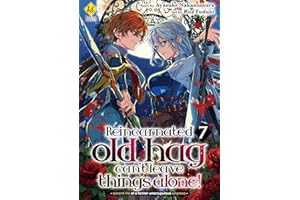 Reincarnated old hag can’t leave things alone！ - second life of a former unscrupulous empress- Vol.７ (Reincarnated old hag ca