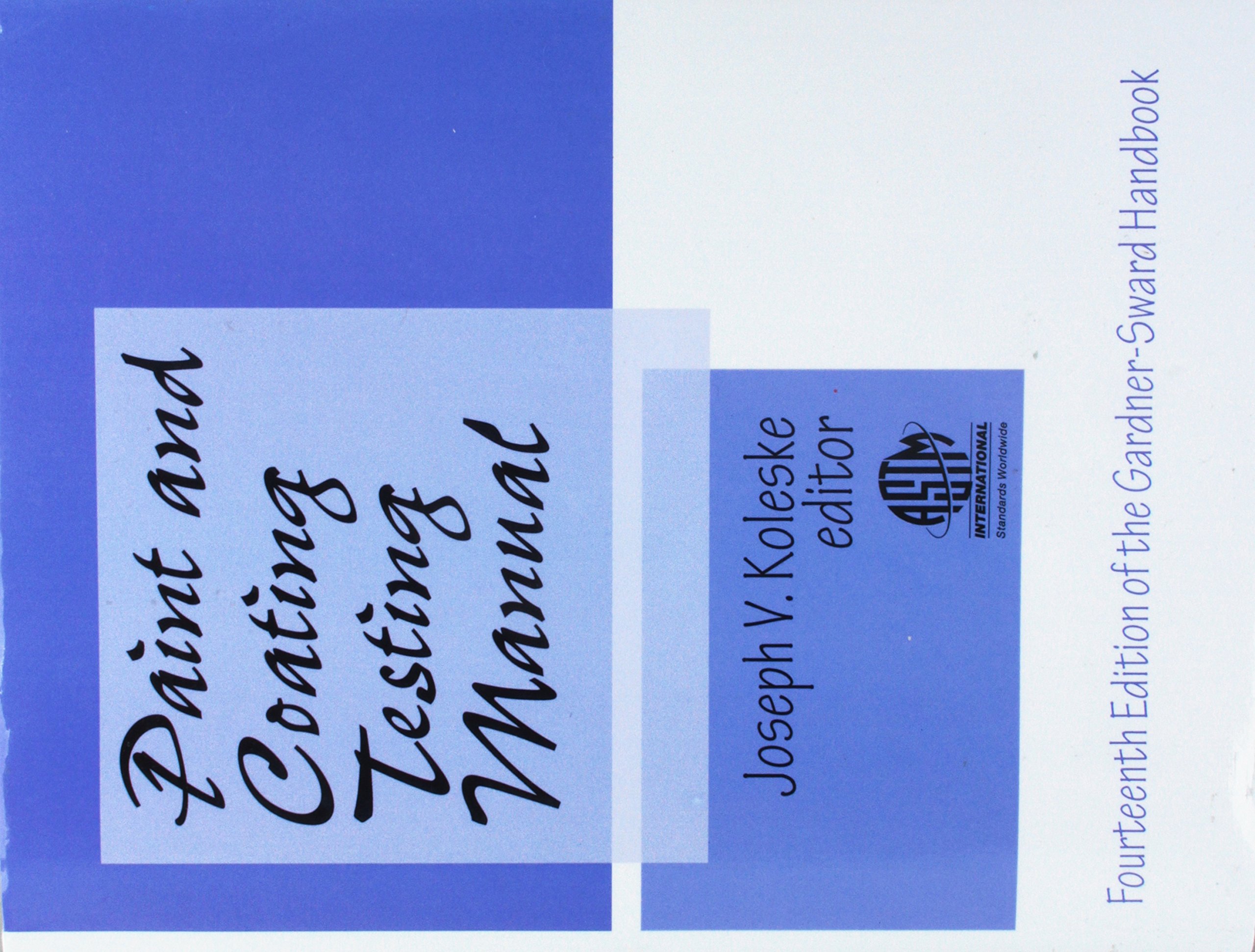 Paint and Coating Testing Manual: Gardner-Sward Handbook (Astm Manual  Series) Paperback – 1 Jul 1995