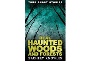 True Ghost Stories: Real Haunted Woods and Forests