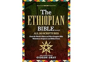 The Ethiopian Bible (Annotated): All 90 Scriptures From the World’s Oldest and Most Complete Bible With Bonus Scriptures and 