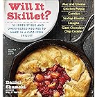 Will It Skillet?: 53 Irresistible and Unexpected Recipes to Make in a Cast-Iron Skillet (Will It...?)