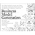 Business Model Generation: A Handbook for Visionaries, Game Changers, and Challengers