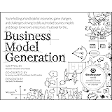 Business Model Generation: A Handbook for Visionaries, Game Changers, and Challengers