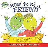 How to Be a Friend: A Guide to Making Friends and Keeping Them (Dino Tales: Life Guides for Families)
