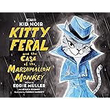 Kid Noir: Kitty Feral and the Case of the Marshmallow Monkey (Turner Classic Movies)