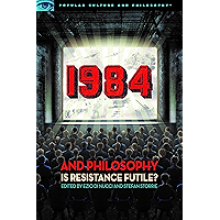 1984 and Philosophy: Is Resistance Futile? (Popular Culture and Philosophy Book 116) book cover 1984 and Philosophy: Is Resistance Futile? (Popular Culture and Philosophy Book 116) book cover