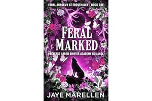Feral Marked: A Reverse Harem Shifter Academy Romance (Feral Academy at Frosthaven Book 1)