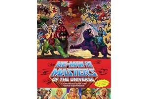 He-Man and the Masters of the Universe: A Character Guide and World Compendium