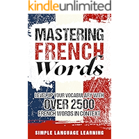 Mastering French Words: Level Up Your Vocabulary with Over 2500 French Words in Context (French Edition) book cover