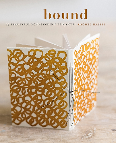 Download Bound: 15 beautiful bookbinding projects (English Edition) PDF