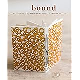 Bound: 15 beautiful bookbinding projects