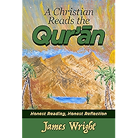A Christian Reads the Qur'an: Honest Reading, Honest Reflection book cover
