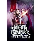 The Might of Excalibur: The Legends of King Arthur: Book 4