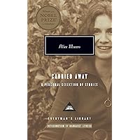 Carried Away: A Selection of Stories (Everyman's Library)