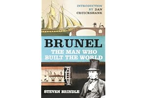 Brunel: The Man Who Built the World (Phoenix Press)