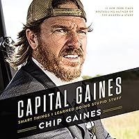 Capital Gaines: The Smart Things I've Learned by Doing Stupid Stuff