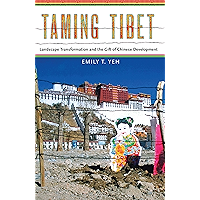 Taming Tibet: Landscape Transformation and the Gift of Chinese Development (Studies of the Weatherhead East Asia… book cover