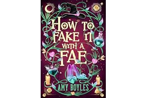 How To Fake It With A Fae: An Enemies to Lovers Romantic Comedy (Seven Suitors For Seven Witches Book 1)