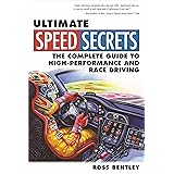 Ultimate Speed Secrets: The Complete Guide to High-Performance and Race Driving