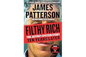Filthy Rich: A Powerful Billionaire, the Sex Scandal that Undid Him, and All the Justice that Money Can Buy: The Shocking Tru
