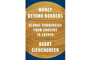Money Beyond Borders: Global Currencies from Croesus to Crypto
