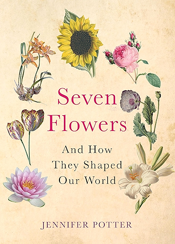 Download Seven Flowers: SHORTLISTED FOR THE GARDEN MEDIA AWARDS (English Edition) PDF