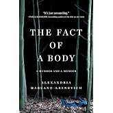 The Fact of a Body: A Murder and a Memoir