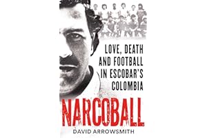 Narcoball: Love, Death and Football in Escobar's Colombia