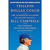 Trillion Dollar Coach: The Leadership Playbook of Silicon Valley's Bill Campbell