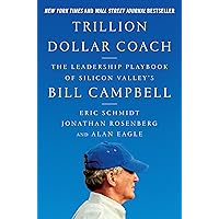 Trillion Dollar Coach: The Leadership Playbook of Silicon Valley's Bill Campbell