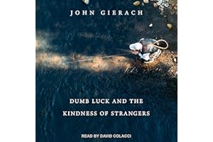 Dumb Luck and the Kindness of Strangers