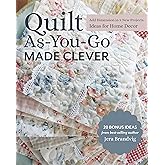Quilt As-You-Go Made Clever: Add Dimension in 9 New Projects; Ideas for Home Decor