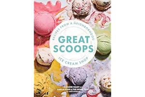 Great Scoops: Recipes from a Neighborhood Ice Cream Shop