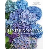 Hydrangeas: Beautiful Varieties for Home and Garden (Flowers)