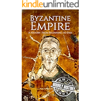 Byzantine Empire: A History From Beginning to End book cover Byzantine Empire: A History From Beginning to End book cover