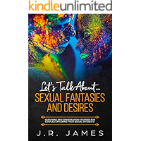 Let's Talk About... Sexual Fantasies and Desires: Questions and Conversation Starters for Couples Exploring Their Sexual… book cover