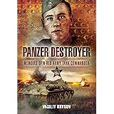 Panzer Destroyer: Memoirs of a Red Army Tank Commander