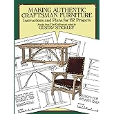 Making Authentic Craftsman Furniture: Instructions and Plans for 62 Projects (Dover Crafts: Woodworking)
