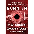 Burn-In: A Novel of the Real Robotic Revolution