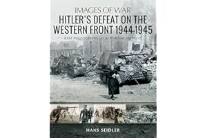 Hitler’s Defeat on the Western Front, 1944–1945