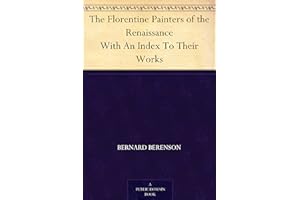 The Florentine Painters of the Renaissance With An Index To Their Works