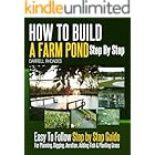 How to Build a Farm Pond Step by Step - Easy to Follow Step by Step Guide for Planning, Digging, Aeration, Adding Fish & Plan