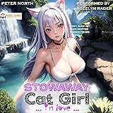 Stowaway Catgirl in Love: Romance 4 Men: Fantastic