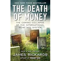 The Death of Money: The Coming Collapse of the International