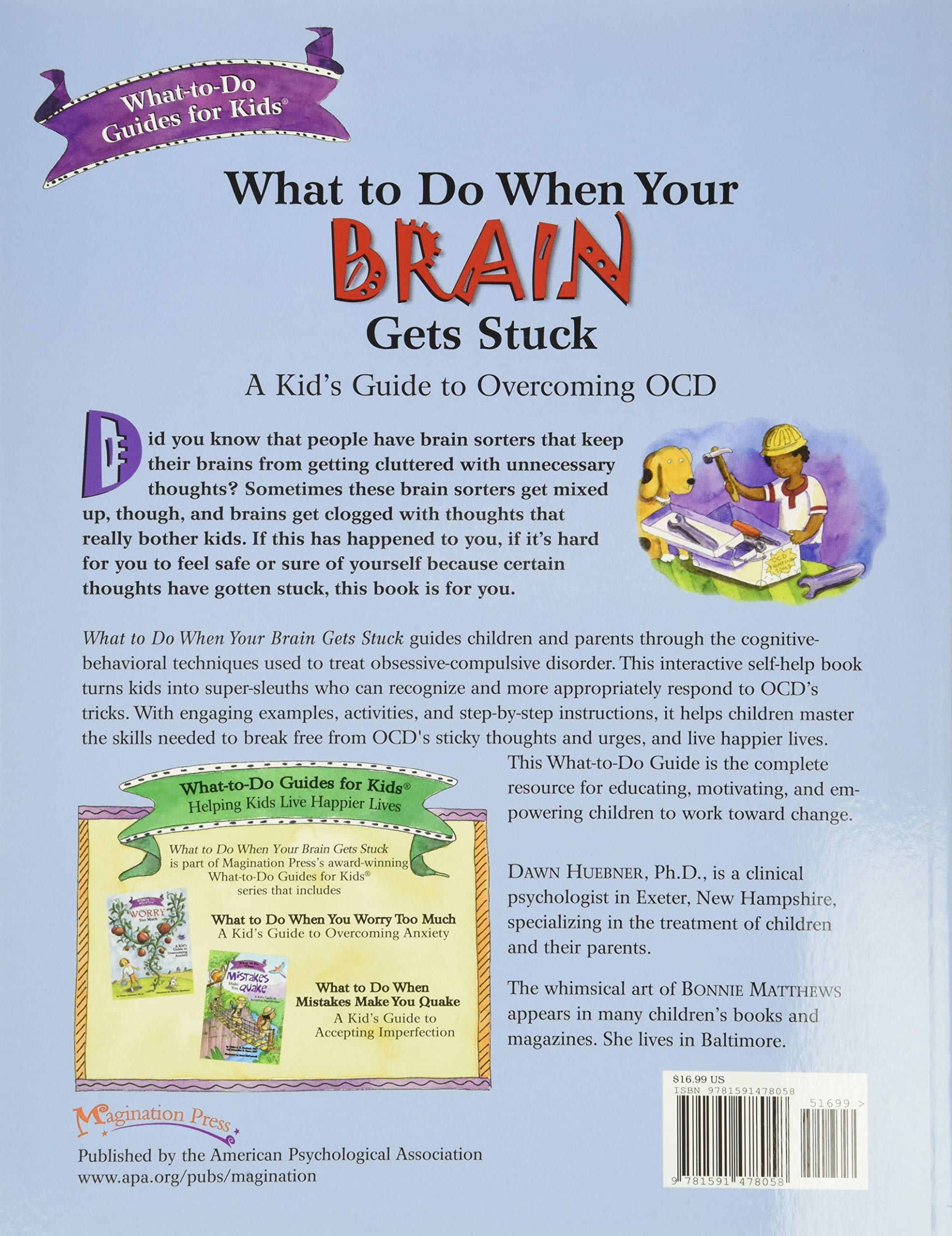 What To Do When Your Brain Gets Stuck: A Kid's Guide To Overcoming Ocd (What -To-Do Guides For Kids): Amazon.co.uk: Dawn Huebner, Bonnie Matthews: 8601200646610: Books