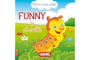 Funny la chenille: Les petits animaux expliqués aux enfants (Petits mais utiles t. 2) (French Edition)