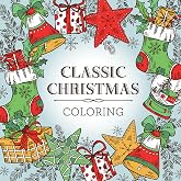 Classic Christmas Coloring (Keepsake Coloring Book) &ndash; Relaxing Holiday Designs Plus Quotes