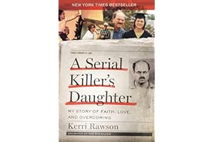 A Serial Killer's Daughter: My Story of Faith, Love, and Overcoming (An Insider's Look at the True Crime Story of the BTK Kil