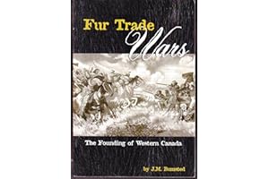 Fur Trade Wars: The Founding of Western Canada