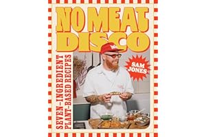 No Meat Disco: Seven-Ingredient Plant-Based Recipes